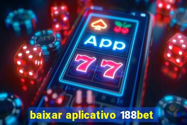 baixar aplicativo 188bet